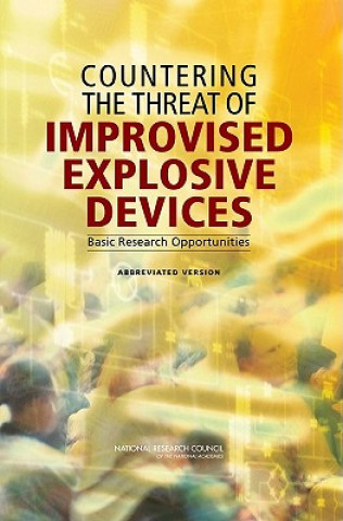 Kniha Countering the Threat of Improvised Explosive Devices Committee on Defeating Improvised Explosive Devices: Basic Research to Interrupt the IED Delivery Chain