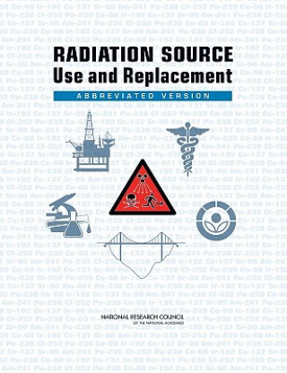 Książka Radiation Source Use and Replacement Committee on Radiation Source Use and Replacement