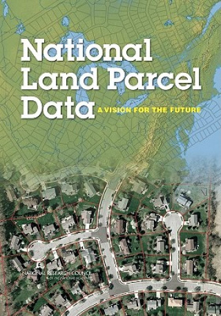 Knjiga National Land Parcel Data Committee on Land Parcel Databases: A National Vision