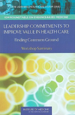 Könyv Leadership Commitments to Improve Value in Healthcare LeighAnne Olsen