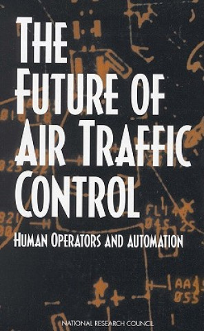 Kniha Future of Air Traffic Control Panel on Human Factors in Air Traffic Control Automation