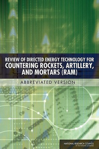 Książka Review of Directed Energy Technology for Countering Rockets, Artillery, and Mortars (RAM) Committee on Directed Energy Technology for Countering Indirect Weapons