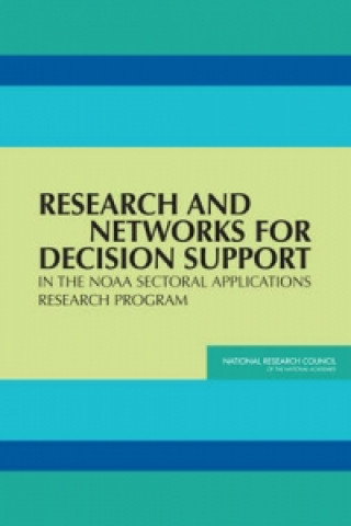 Libro Research and Networks for Decision Support in the NOAA Sectoral Applications Research Program Panel on Design Issues for the NOAA Sector Applications Research Program