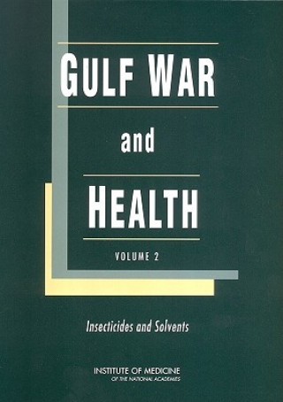Kniha Gulf War and Health Committee on Gulf War and Health: Literature Review of Pesticides and Solvents