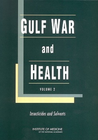 Knjiga Gulf War and Health Committee on Gulf War and Health: Literature Review of Pesticides and Solvents