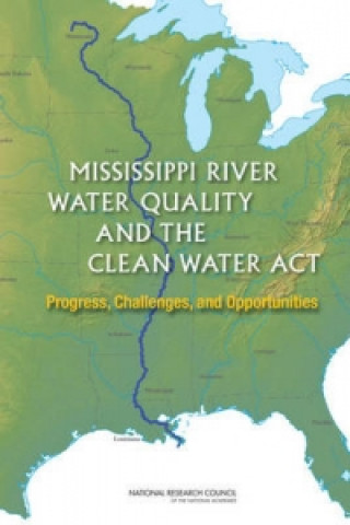 Kniha Mississippi River Water Quality and the Clean Water Act Committee on the Mississippi River and the Clean Water Act