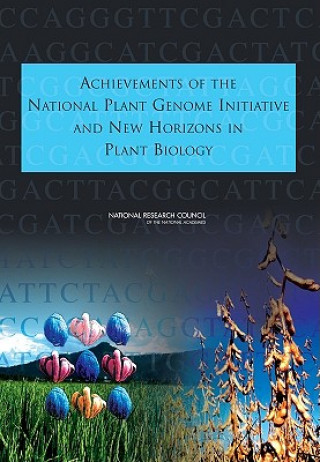 Książka Achievements of the National Plant Genome Initiative and New Horizons in Plant Biology Committee on the National Plant Genome Initiative: Achievements and Future Directions