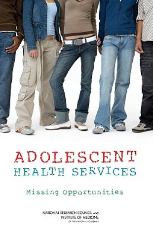 Book Adolescent Health Services Division of Behavioral and Social Sciences and Education