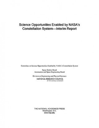 Knjiga Science Opportunities Enabled by NASA's Constellation System Committee on Science Opportunities Enabled by NASA's Constellation System