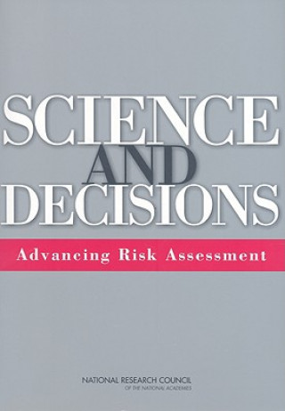 Kniha Science and Decisions Committee on Improving Risk Analysis Approaches Used by the U.S. EPA