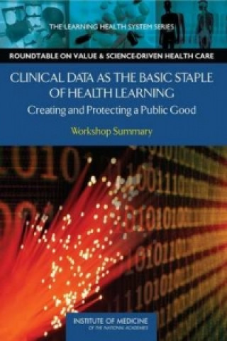 Carte Clinical Data as the Basic Staple of Health Learning Alex W. Goodby