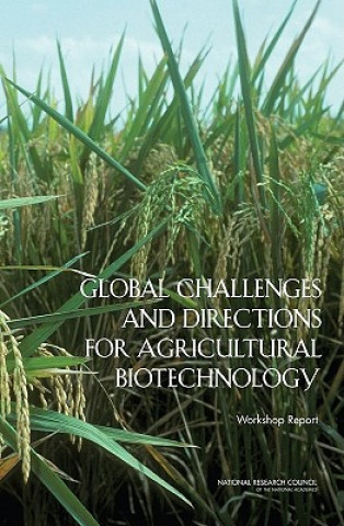 Kniha Global Challenges and Directions for Agricultural Biotechnology Steering Committee on Global Challenges and Directions for Agricultural Biotechnology: Mapping the Course