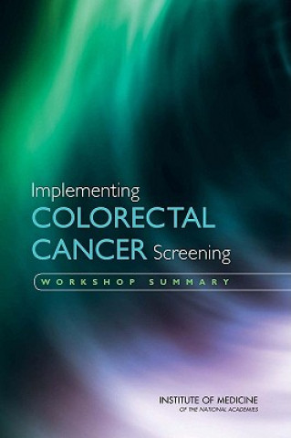 Kniha Implementing Colorectal Cancer Screening National Cancer Policy Forum
