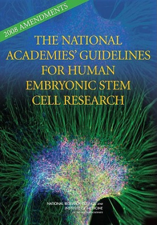 Książka 2008 Amendments to the National Academies' Guidelines for Human Embryonic Stem Cell Research Human Embryonic Stem Cell Research Advisory Committee