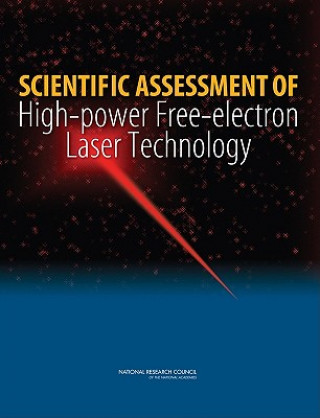 Kniha Scientific Assessment of High-Power Free-Electron Laser Technology Committee on a Scientific Assessment of Free-Electron Laser Technology for Naval Applications
