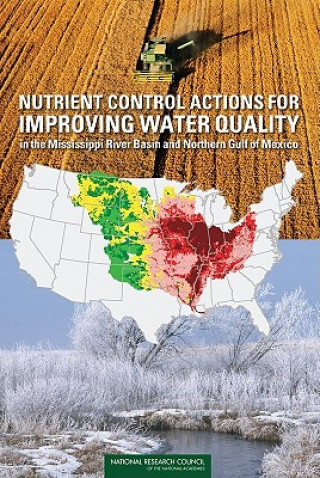 Kniha Nutrient Control Actions for Improving Water Quality in the Mississippi River Basin and Northern Gulf of Mexico Committee on the Mississippi River and the Clean Water Act: Scientific