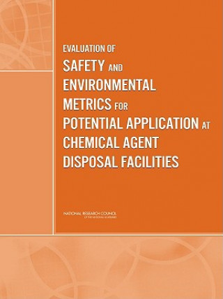 Carte Evaluation of Safety and Environmental Metrics for Potential Application at Chemical Agent Disposal Facilities Committee on Evaluation of the Safety and Environmental Metrics for Potential Application at Chemical Agent Disposal Facilities