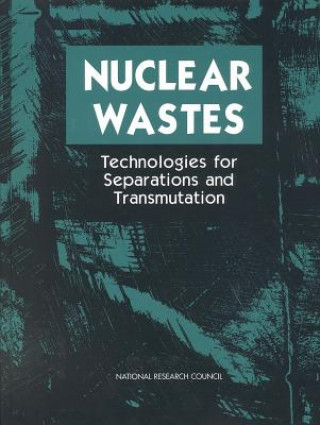 Książka Nuclear Wastes Committee on Separations Technology and Transmutation Systems