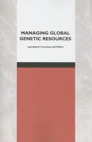 Kniha Managing Global Genetic Resources Committee on Managing Global Genetic Resources: Agricultural Imperatives