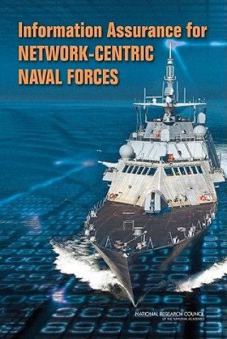 Книга Information Assurance for Network-Centric Naval Forces Committee on Information Assurance for Network-Centric Naval Forces