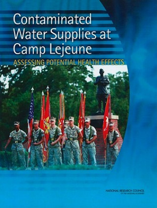 Könyv Contaminated Water Supplies at Camp Lejeune Committee on Contaminated Drinking Water at Camp Lejeune