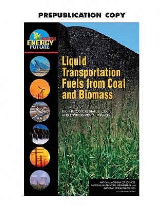 Βιβλίο Liquid Transportation Fuels from Coal and Biomass America's Energy Future Panel on Alternative Liquid Transportation Fuels