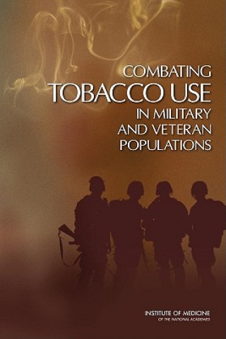 Könyv Combating Tobacco Use in Military and Veteran Populations Committee on Smoking Cessation in Military and Veteran Populations