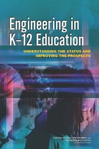 Knjiga Engineering in K-12 Education Committee on Understanding and Improving K-12 Engineering Education in the United States