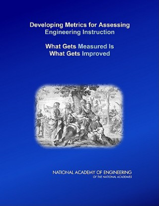 Libro Developing Metrics for Assessing Engineering Instruction Report from the Steering Committee for Evaluating Instructional Scholarship in Engineering