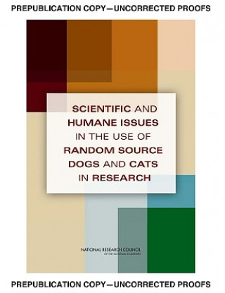 Książka Scientific and Humane Issues in the Use of Random Source Dogs and Cats in Research Committee on Scientific and Humane Issues in the Use of Random Source Dogs and Cats for Research