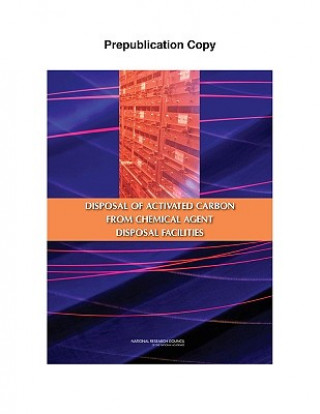 Kniha Disposal of Activated Carbon from Chemical Agent Disposal Facilities Committee to Examine the Disposal of Activated Carbon from the Heating