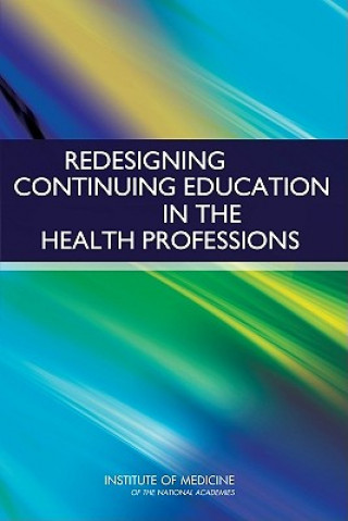 Boek Redesigning Continuing Education in the Health Professions Committee on Planning a Continuing Health Professional Education Institute