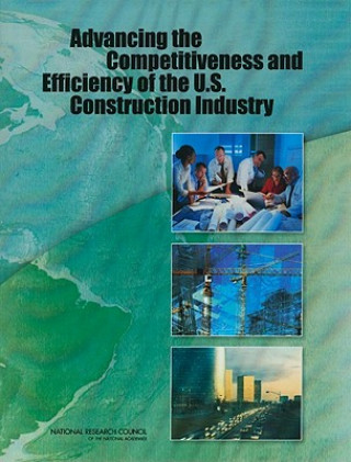 Carte Advancing the Competitiveness and Efficiency of the U.S. Construction Industry Committee on Advancing the Competitiveness and Productivity of the U.S. Construction Industry