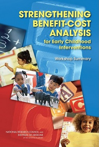 Kniha Strengthening Benefit-Cost Analysis for Early Childhood Interventions Committee on Strengthening Benefit-Cost Methodology for the Evaluation of Early Childhood Interventions