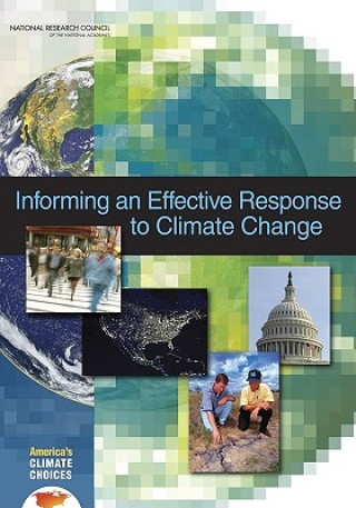 Książka Informing an Effective Response to Climate Change America's Climate Choices: Panel on Informing Effective Decisions and Actions Related to Climate Change