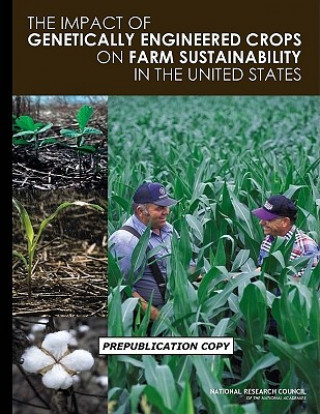 Книга Impact of Genetically Engineered Crops on Farm Sustainability in the United States Committee on the Impact of Biotechnology on Farm-Level Economics and Sustainability