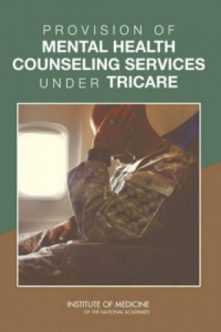 Könyv Provision of Mental Health Counseling Services Under TRICARE Committee on the Qualifications of Professionals Providing Mental Health Counseling Services under TRICARE