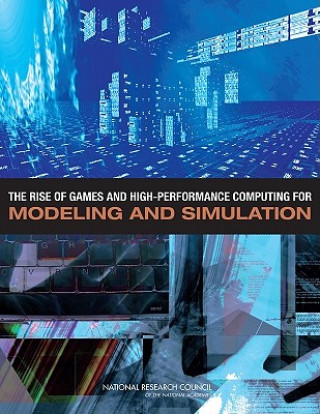 Könyv Rise of Games and High Performance Computing for Modeling and Simulation Committee on Modeling