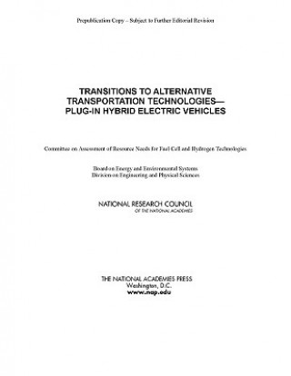 Carte Transitions to Alternative Transportation Technologies - Plug-in Hybrid Electric Vehicles Committee on Assessment of Resource Needs for Fuel Cell and Hydrogen Technologies