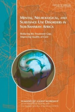 Könyv Mental, Neurological, and Substance Use Disorders in Sub-Saharan Africa Forum on Neuroscience and Nervous System Disorders