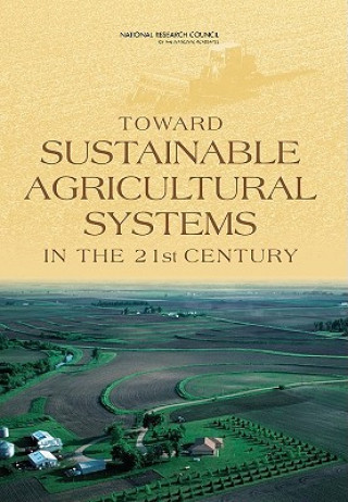 Carte Toward Sustainable Agricultural Systems in the 21st Century Committee on Twenty-First Century Systems Agriculture