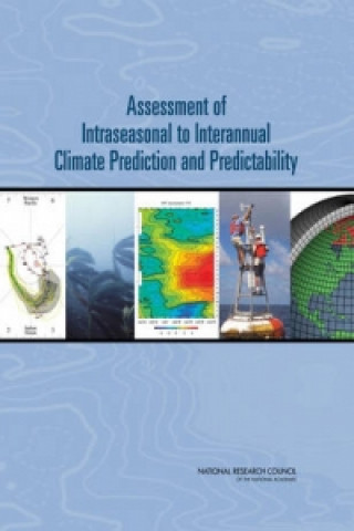 Książka Assessment of Intraseasonal to Interannual Climate Prediction and Predictability Committee on Assessment of Intraseasonal to Interannual Climate Prediction and Predictability