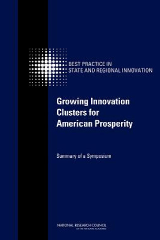 Book Growing Innovation Clusters for American Prosperity Committee on Competing in the 21st Century: Best Practice in State and Regional Innovation Initiatives