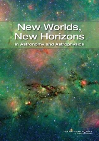 Kniha New Worlds, New Horizons in Astronomy and Astrophysics Committee for a Decadal Survey of Astronomy and Astrophysics