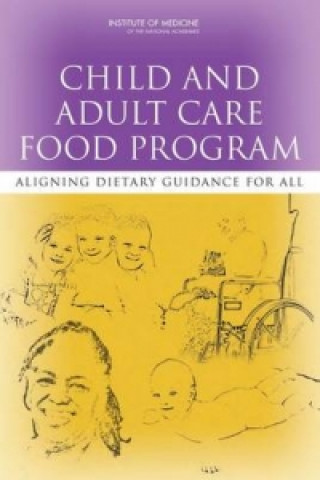 Könyv Child and Adult Care Food Program Committee to Review Child and Adult Care Food Program Meal Requirements
