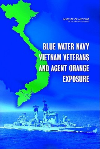 Kniha Blue Water Navy Vietnam Veterans and Agent Orange Exposure Committee on Blue Water Navy Vietnam Veterans and Agent Orange Exposure