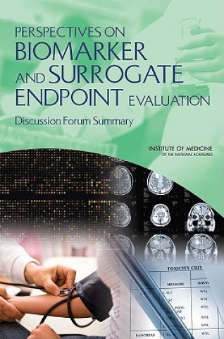 Carte Perspectives on Biomarker and Surrogate Endpoint Evaluation Committee on Qualification of Biomarkers and Surrogate Endpoints in Chronic Disease