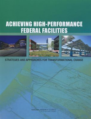Carte Achieving High-Performance Federal Facilities Committee on High-Performance Green Federal Buildings: Strategies and Approaches for Meeting Federal Objectives