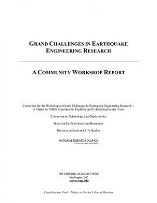 Knjiga Grand Challenges in Earthquake Engineering Research Committee for the Workshop on Grand Challenges in Earthquake Engineering Research--A Vision for NEES Experimental Facilities and Cyberinfrastructure T