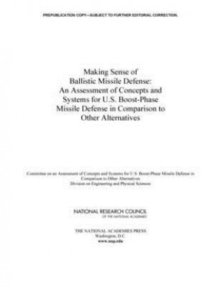 Book Making Sense of Ballistic Missile Defense Committee on an Assessment of Concepts and Systems for U.S. Boost-Phase Missile Defense in Comparison to Other Alternatives